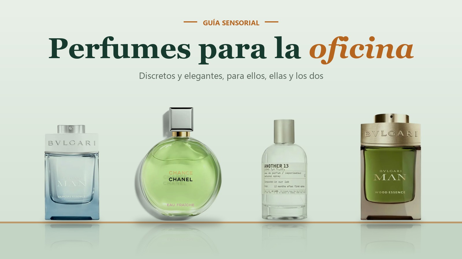 Perfumes para la oficina: Bvlgari Glacial Essence, Chanel Chance Eau Fraîche, Another 13 y Bvlgari Wood Essence